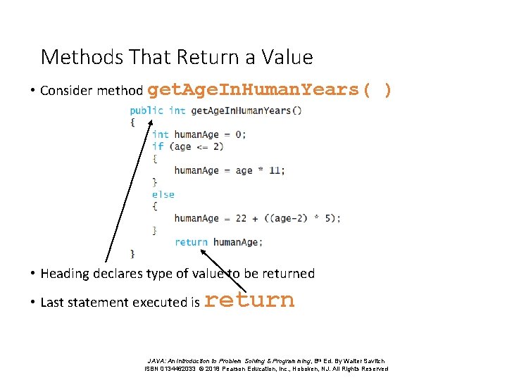 Methods That Return a Value • Consider method get. Age. In. Human. Years( ) Methods That Return a Value • Consider method get. Age. In. Human. Years( )