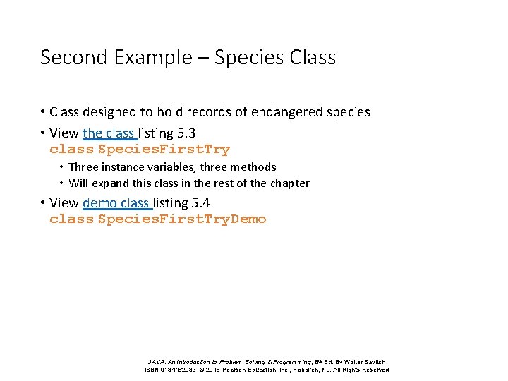 Second Example – Species Class • Class designed to hold records of endangered species Second Example – Species Class • Class designed to hold records of endangered species