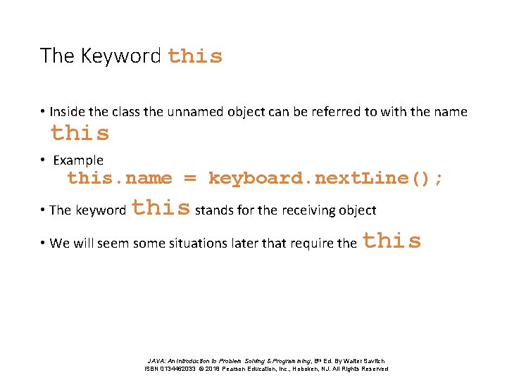 The Keyword this • Inside the class the unnamed object can be referred to The Keyword this • Inside the class the unnamed object can be referred to