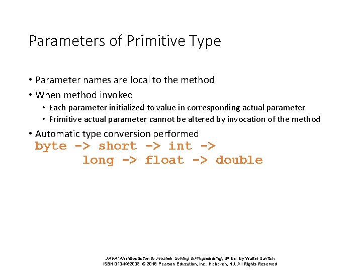Parameters of Primitive Type • Parameter names are local to the method • When Parameters of Primitive Type • Parameter names are local to the method • When