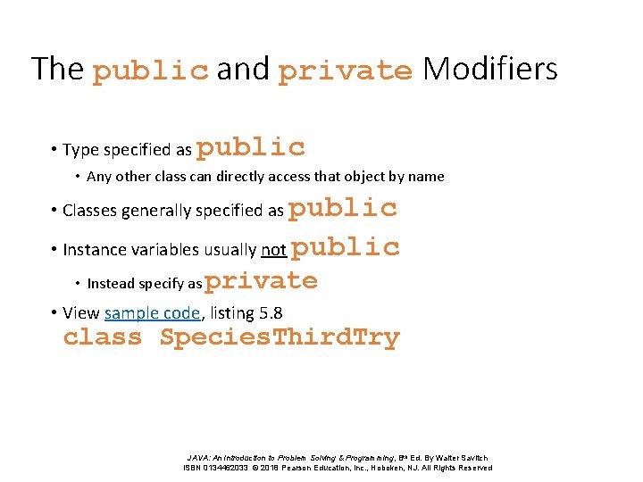 The public and private Modifiers • Type specified as public • Any other class The public and private Modifiers • Type specified as public • Any other class