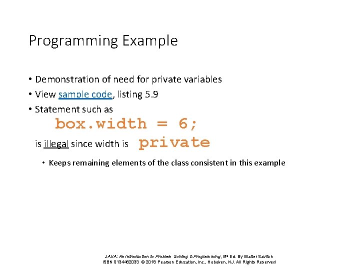 Programming Example • Demonstration of need for private variables • View sample code, listing Programming Example • Demonstration of need for private variables • View sample code, listing