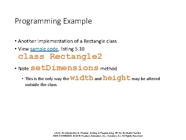 Programming Example • Another implementation of a Rectangle class • View sample code, listing Programming Example • Another implementation of a Rectangle class • View sample code, listing