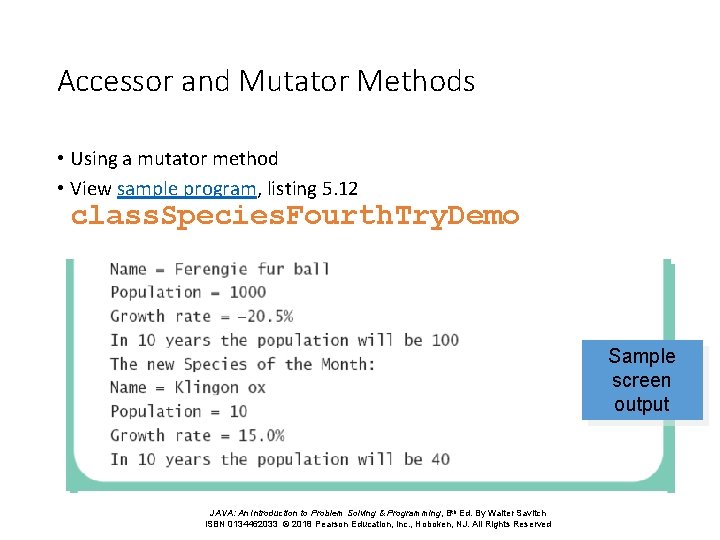Accessor and Mutator Methods • Using a mutator method • View sample program, listing Accessor and Mutator Methods • Using a mutator method • View sample program, listing