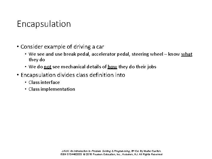 Encapsulation • Consider example of driving a car • We see and use break Encapsulation • Consider example of driving a car • We see and use break