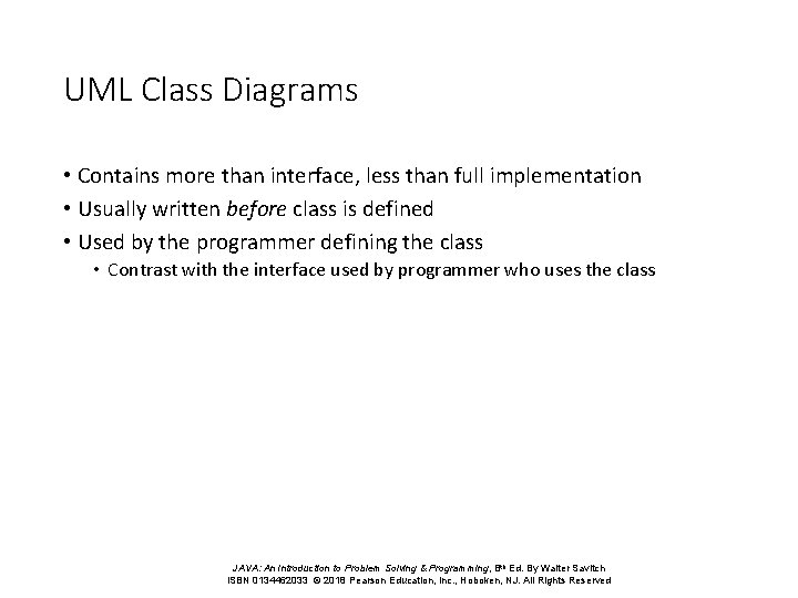 UML Class Diagrams • Contains more than interface, less than full implementation • Usually UML Class Diagrams • Contains more than interface, less than full implementation • Usually