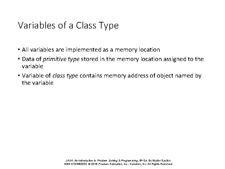 Variables of a Class Type • All variables are implemented as a memory location Variables of a Class Type • All variables are implemented as a memory location