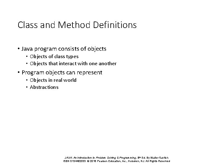 Class and Method Definitions • Java program consists of objects • Objects of class Class and Method Definitions • Java program consists of objects • Objects of class