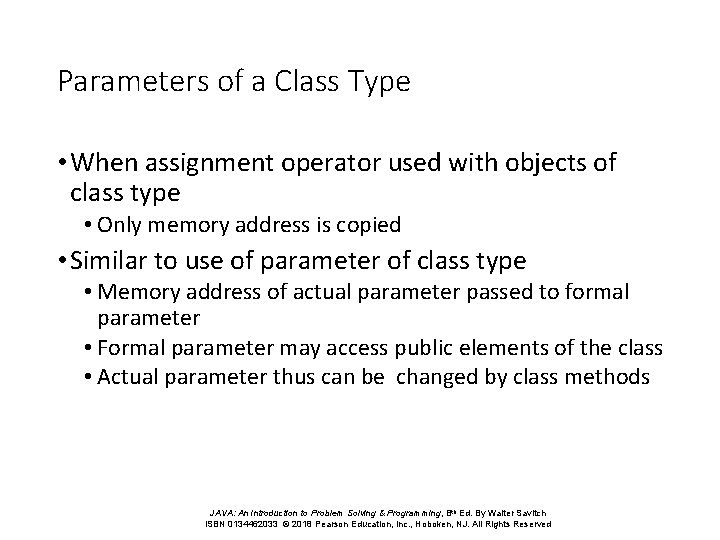 Parameters of a Class Type • When assignment operator used with objects of class Parameters of a Class Type • When assignment operator used with objects of class