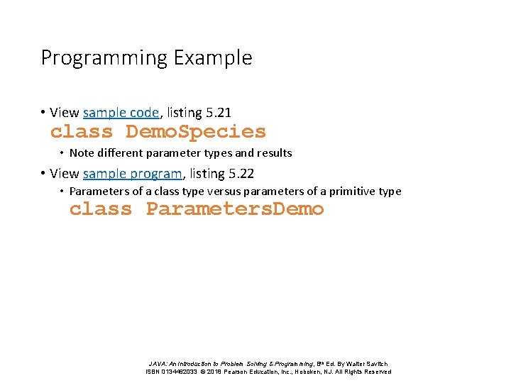 Programming Example • View sample code, listing 5. 21 class Demo. Species • Note Programming Example • View sample code, listing 5. 21 class Demo. Species • Note