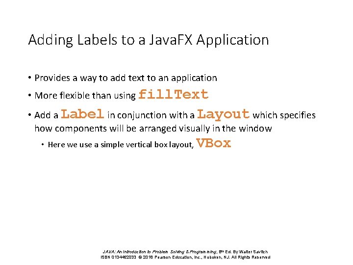Adding Labels to a Java. FX Application • Provides a way to add text Adding Labels to a Java. FX Application • Provides a way to add text