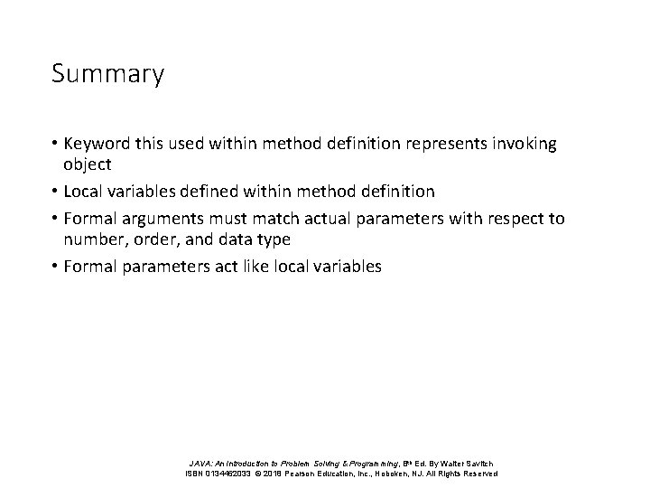 Summary • Keyword this used within method definition represents invoking object • Local variables Summary • Keyword this used within method definition represents invoking object • Local variables