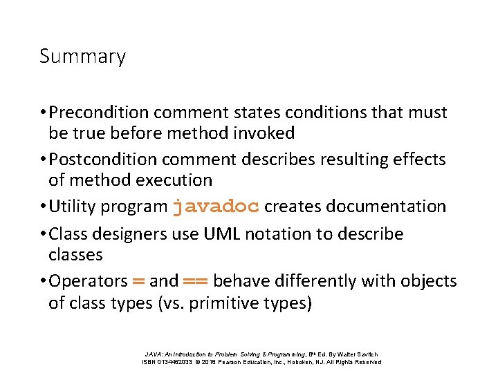 Summary • Precondition comment states conditions that must be true before method invoked • Summary • Precondition comment states conditions that must be true before method invoked •