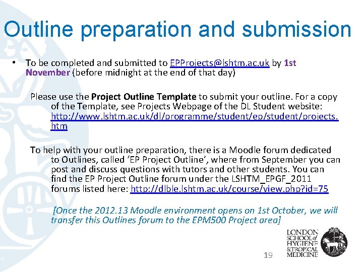 Outline preparation and submission • To be completed and submitted to EPProjects@lshtm. ac. uk