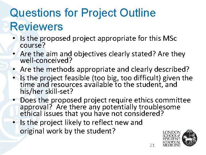 Questions for Project Outline Reviewers • Is the proposed project appropriate for this MSc
