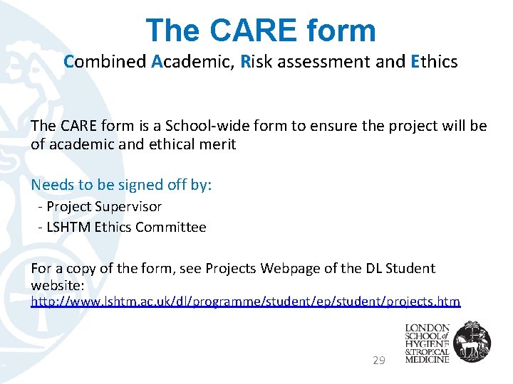 The CARE form Combined Academic, Risk assessment and Ethics The CARE form is a