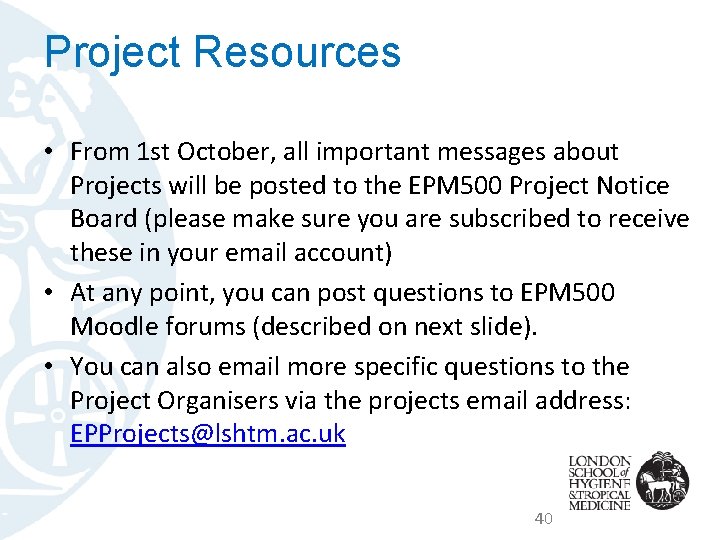Project Resources • From 1 st October, all important messages about Projects will be