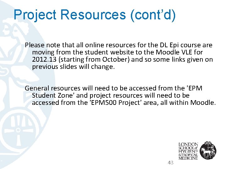 Project Resources (cont’d) Please note that all online resources for the DL Epi course