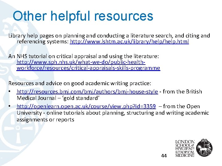 Other helpful resources Library help pages on planning and conducting a literature search, and