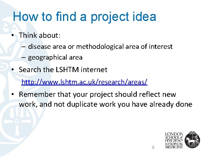 How to find a project idea • Think about: – disease area or methodological