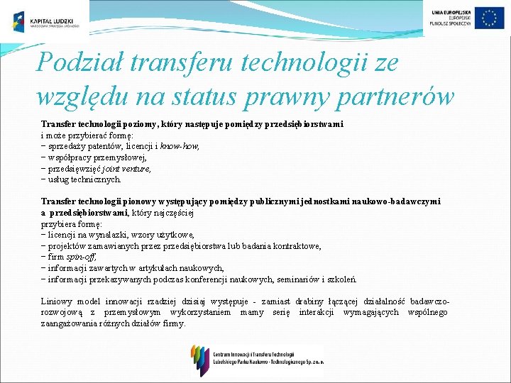 Podział transferu technologii ze względu na status prawny partnerów Transfer technologii poziomy, który następuje