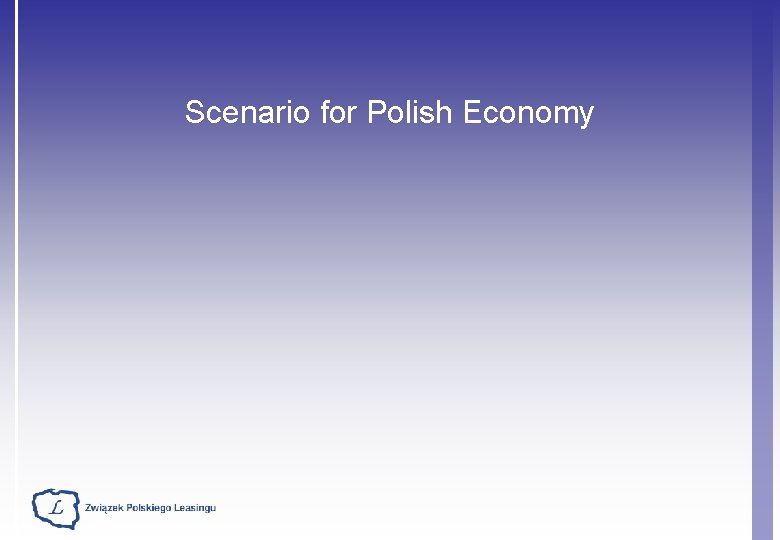 Scenario for Polish Economy 