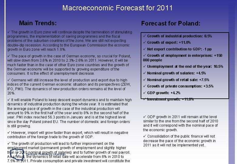 Macroeconomic Forecast for 2011 Main Trends: ü The growth in Euro zone will continue