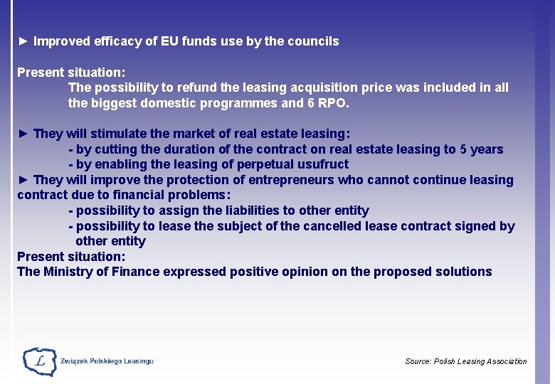 ► Improved efficacy of EU funds use by the councils Present situation: The possibility