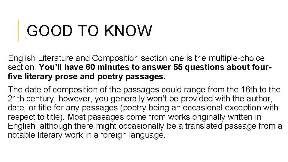 GOOD TO KNOW English Literature and Composition section one is the multiple-choice section. You’ll