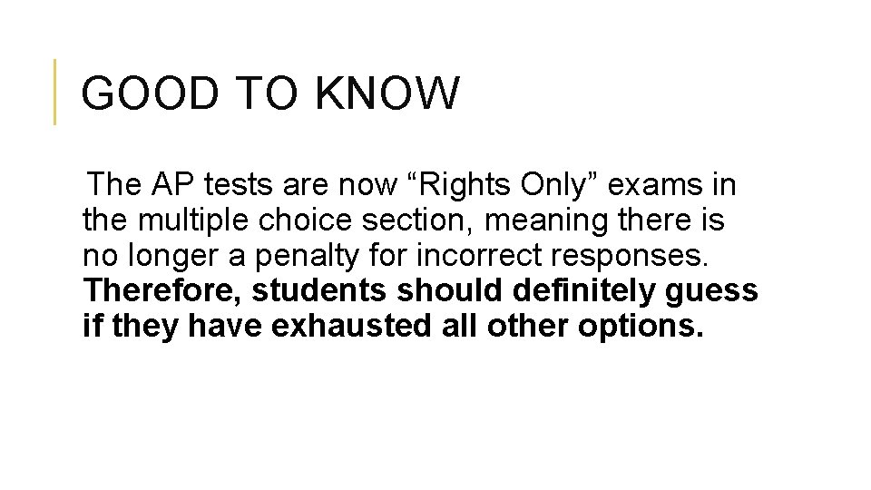 GOOD TO KNOW The AP tests are now “Rights Only” exams in the multiple