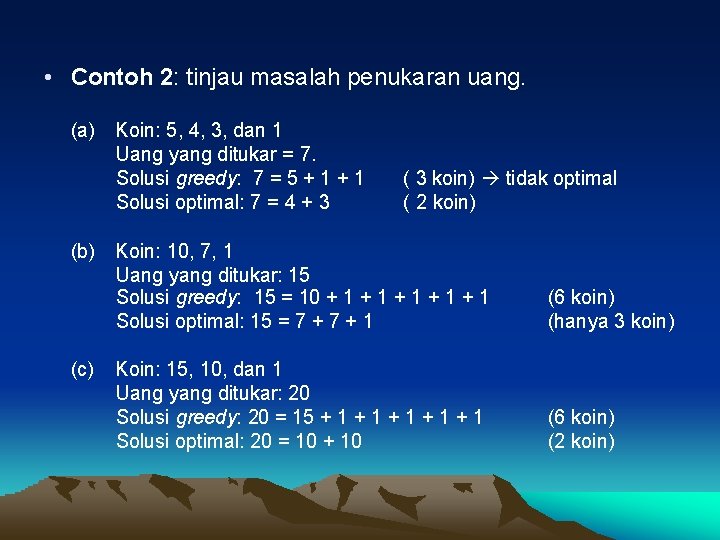  • Contoh 2: tinjau masalah penukaran uang. (a) (b) (c) Koin: 5, 4,