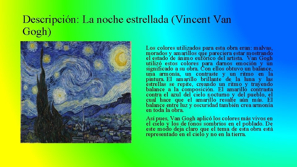 Descripción: La noche estrellada (Vincent Van Gogh) Los colores utilizados para esta obra eran: