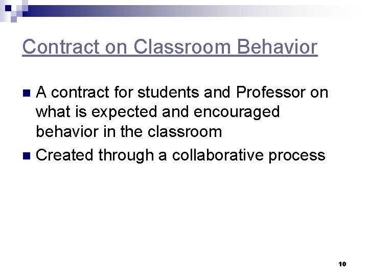 Contract on Classroom Behavior A contract for students and Professor on what is expected