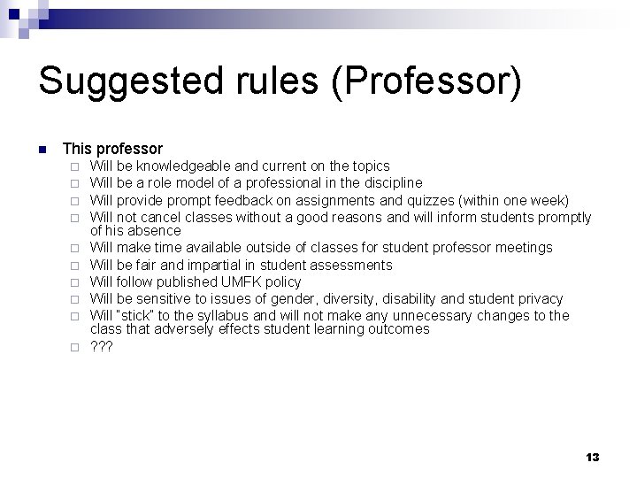 Suggested rules (Professor) n This professor ¨ ¨ ¨ ¨ ¨ Will be knowledgeable