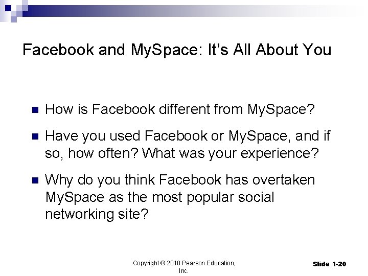 Facebook and My. Space: It’s All About You n How is Facebook different from