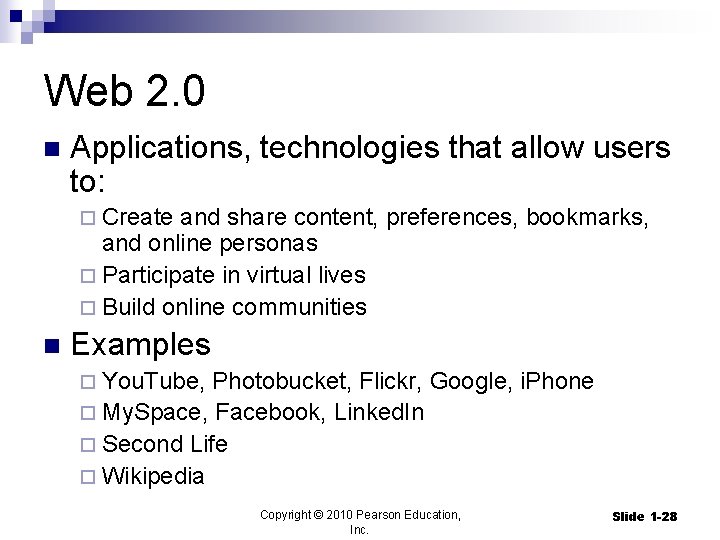 Web 2. 0 n Applications, technologies that allow users to: ¨ Create and share