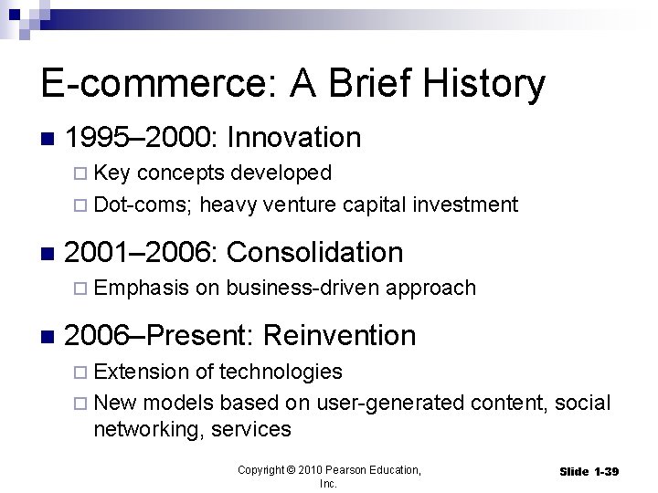 E-commerce: A Brief History n 1995– 2000: Innovation ¨ Key concepts developed ¨ Dot-coms; E-commerce: A Brief History n 1995– 2000: Innovation ¨ Key concepts developed ¨ Dot-coms;