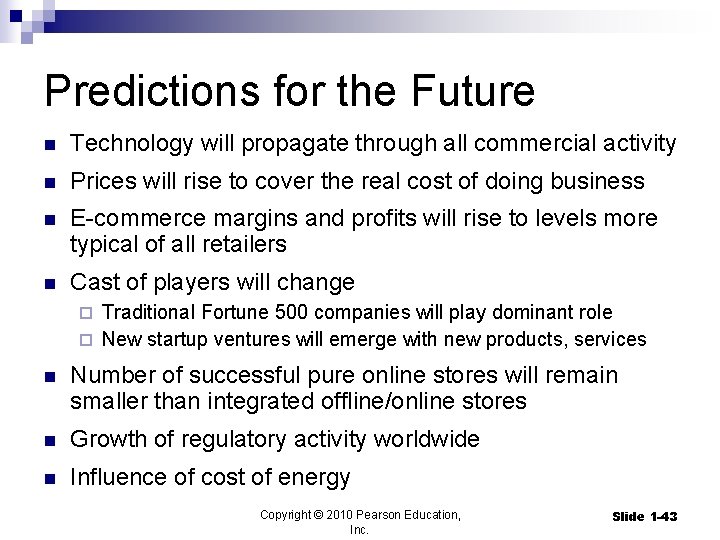 Predictions for the Future n Technology will propagate through all commercial activity n Prices