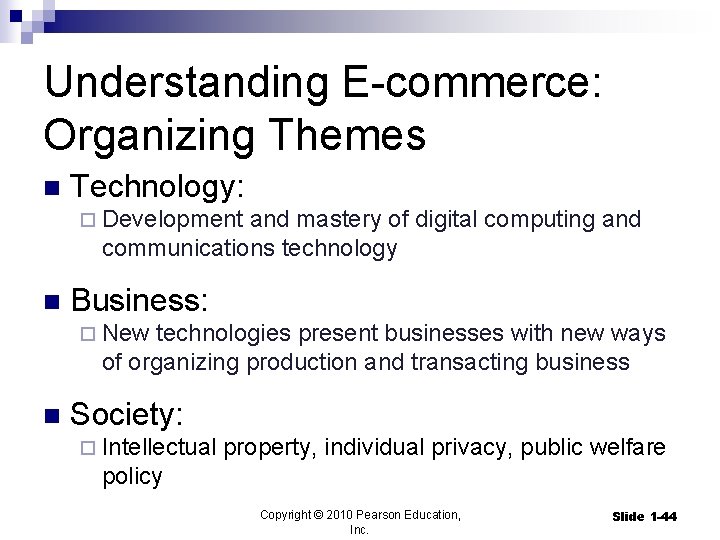 Understanding E-commerce: Organizing Themes n Technology: ¨ Development and mastery of digital computing and