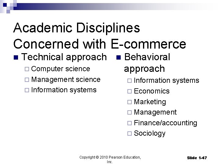 Academic Disciplines Concerned with E-commerce n Technical approach ¨ Computer science ¨ Management science