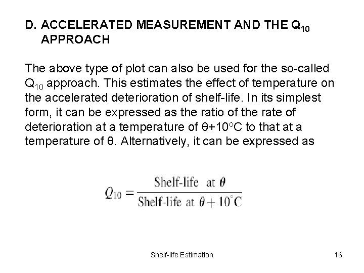 D. ACCELERATED MEASUREMENT AND THE Q 10 APPROACH The above type of plot can