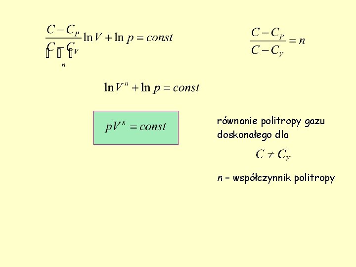 równanie politropy gazu doskonałego dla n – współczynnik politropy 