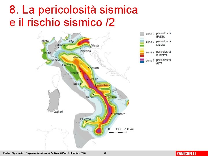 8. La pericolosità sismica e il rischio sismico /2 Phelan, Pignocchino, Scopriamo le scienze 8. La pericolosità sismica e il rischio sismico /2 Phelan, Pignocchino, Scopriamo le scienze