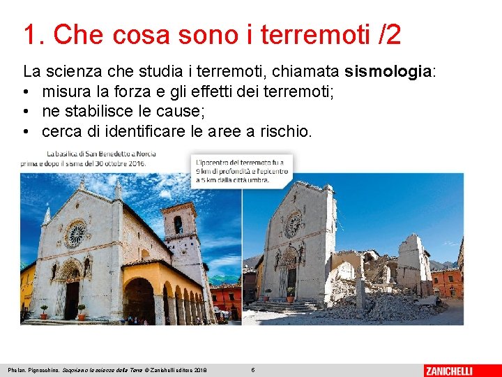 1. Che cosa sono i terremoti /2 La scienza che studia i terremoti, chiamata 1. Che cosa sono i terremoti /2 La scienza che studia i terremoti, chiamata
