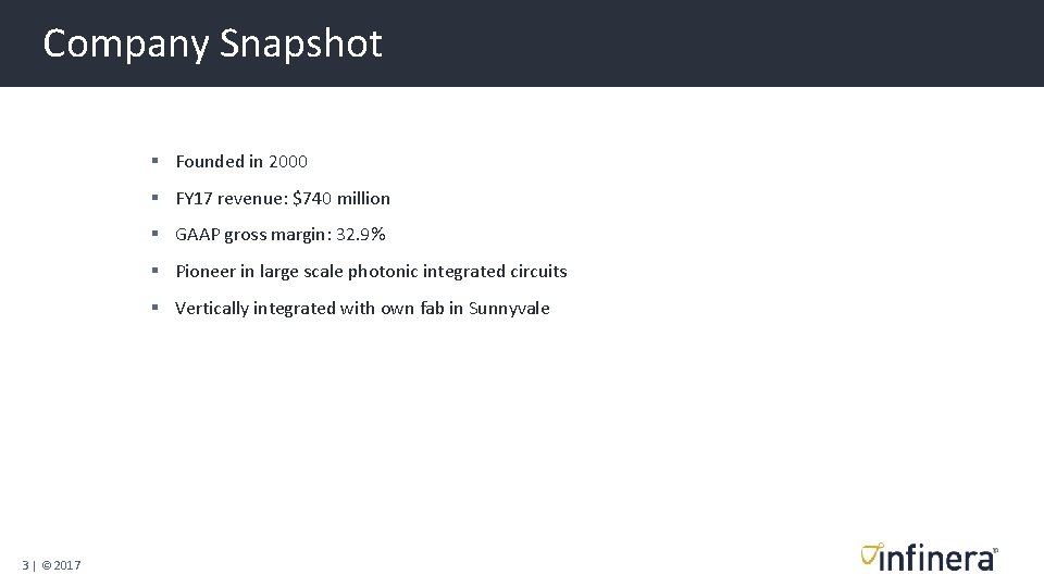 Company Snapshot § Founded in 2000 § FY 17 revenue: $740 million § GAAP