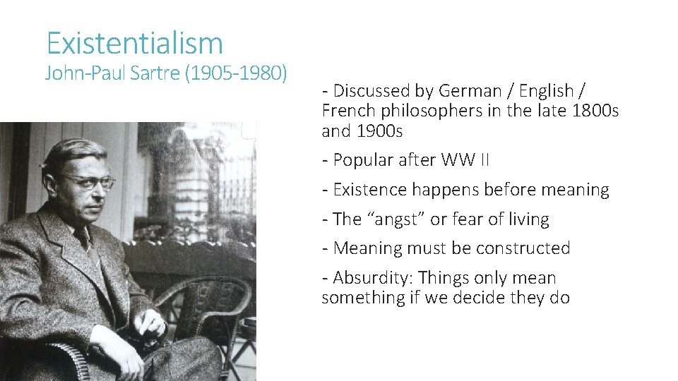 Existentialism John-Paul Sartre (1905 -1980) - Discussed by German / English / French philosophers