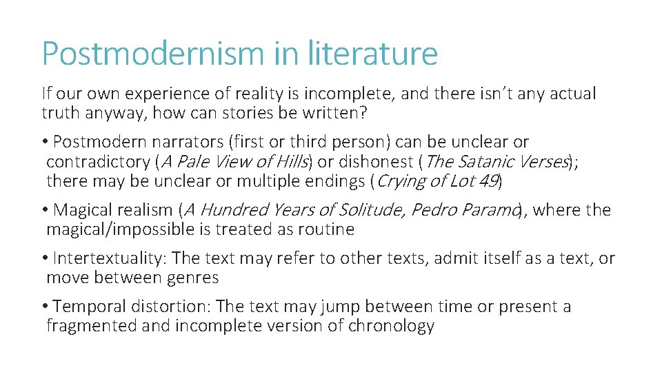 Postmodernism in literature If our own experience of reality is incomplete, and there isn’t