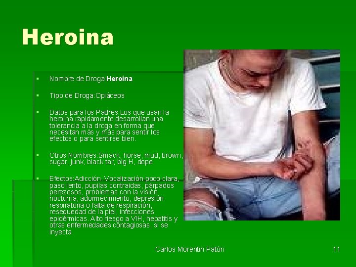 Heroina § Nombre de Droga: Heroína § Tipo de Droga: Opiáceos § Datos para