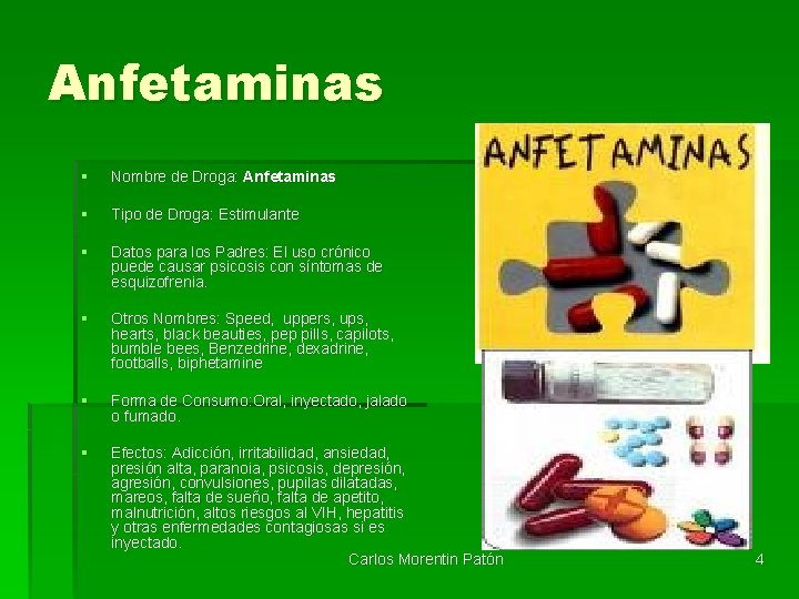 Anfetaminas § Nombre de Droga: Anfetaminas § Tipo de Droga: Estimulante § Datos para