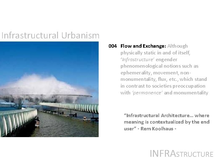 Infrastructural Urbanism 004 Flow and Exchange: Although physically static in and of itself, ‘Infrastructure’ Infrastructural Urbanism 004 Flow and Exchange: Although physically static in and of itself, ‘Infrastructure’